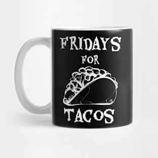 Fridays for Tacos - for Taco Lovers Mug